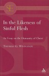 In the Likeness of Sinful Flesh - Thomas G. Weinandy