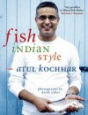 Fish, Indian Style - Atul Kochhar, David Loftus