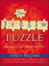 The Jigsaw Puzzle: Piecing Together a History - Anne D. Williams, Will Shortz