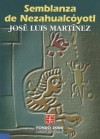 Semblanza de Nezahualcoyotl - Ignacio Bernal, José Luis Martinez