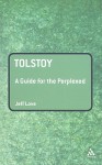 Tolstoy: A Guide for the Perplexed - Jeff Love