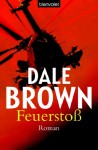 Feuerstoss: Roman - Dale Brown, Wulf Bergner