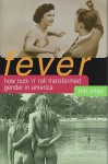 Fever: How Rock 'n' Roll Transformed Gender in America - Tim Riley