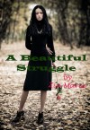 A Beautiful Struggle - Zia Marie