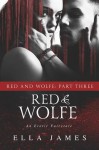 Red & Wolfe, Part III - Ella James