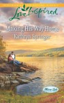 Making His Way Home (Mirror Lake) - Kathryn Springer