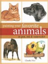 Painting Your Favorite Animals in Pen, Ink and Watercolor - Claudia Nice