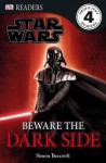 Star Wars: Beware the Dark Side (DK Readers Level 4) - Simon Beecroft, Ryder Windham