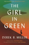 The Girl in Green - Derek B. Miller