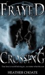 Frayed Crossing: A Supernatural Romance Novel - Heather Choate