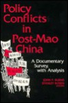 Policy Conflicts in Post-Mao China: A Documentary Survey with Analysis - John P. Burns, Stanley Rosen