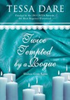 Twice Tempted by a Rogue - Tessa Dare