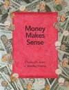 Money Makes Sense - C. Henry Kahn, J. Bradley Hanna