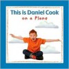 This Is Daniel Cook on a Plane - Yvette Ghione