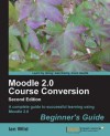 Moodle 2.0 Course Conversion, Second Edition - Ian Wild