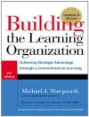 Building the Learning Organization, 3rd edition: Achieving Strategic Advantage through a Commitment to Learning - Michael J. Marquardt