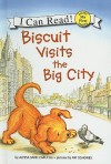 Biscuit Visits the Big City - Alyssa Satin Capucilli, Pat Schories