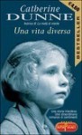 Una vita diversa - Catherine Dunne, Eva Kampmann