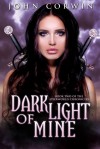 Dark Light of Mine - John Corwin