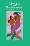 Mermaids & Medicine Women - Basil Johnston