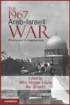 The 1967 Arab-Israeli War: Origins and Consequences (Cambridge Middle East Studies) - W. Roger Louis, Avi Shlaim