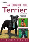 Staffordshire Bull Terrier: An Owner's Guide - Alison Smith