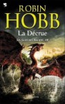 La décrue (Les cités des anciens, #4) - Robin Hobb