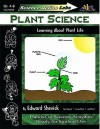 Science Action Labs Plant Science: Learning About Plant Life (Science Action Labs) - Edward Shevick