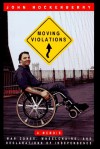 Moving Violations: War Zones, Wheelchairs, and Declarations of Independence - John Hockenberry