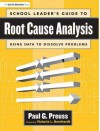 School Leader's Guide to Root Cause Analysis - Paul Preuss