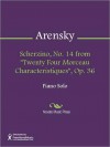 Scherzino, No. 14 from "Twenty Four Morceau Characteristiques", Op. 36 - Anton Arensky