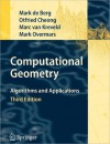 Computational Geometry: Algorithms and Applications - Mark de Berg, Otfried Cheong, Marc van Kreveld