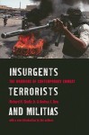 Insurgents, Terrorists, and Militias: The Warriors of Contemporary Combat - Richard H. Shultz Jr., Andrea J. Dew