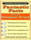 Fantastic Facts about the Oregon Trail - Michael J. Trinklein