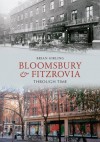 Bloomsbury & Fitzrovia Through Time - Brian Girling