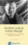 Another Look at Evelyn Waugh - Gregory Wolfe