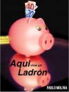 Aquí vive un ladrón - Pablo Molina