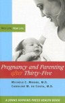 Pregnancy and Parenting After Thirty-Five: Mid Life, New Life - Michele C. Moore, Caroline M. de Costa