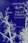 The Ice Forest: Six Stories - Michael McGuire