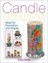 Candle Creations: Ideas for Decoration and Display - Vivian Peritts