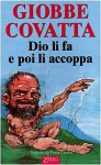 Dio li fa e poi li accoppa - Giobbe Covatta