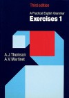 A Practical English Grammar: Exercises 1 - Audrey Jean Thomson, A.V. Martinet