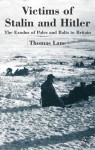 Victims of Stalin and Hitler: The Exodus of Poles and Balts to Britain - Thomas Lane