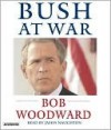 Bush at War - Bob Woodward, James Naughton