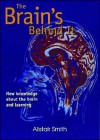 The Brain's Behind It: New Knowledge about the Brain and Learning - Alistair Smith