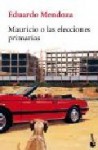 Mauricio o las elecciones primarias - Eduardo Mendoza