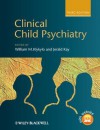 Clinical Child Psychiatry - William M. Klykylo, Jerald Kay