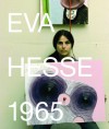 Eva Hesse 1965 - Barry Rosen, Jo Applin, Todd Alden, Kirsten Swenson, Susan Fisher Sterling