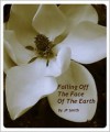 Falling Off The Face Of The Earth - J.F. Smith