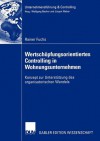 Wertschopfungsorientiertes Controlling in Wohnungsunternehmen: Konzept Zur Unterstutzung Des Organisatorischen Wandels - Rainer Fuchs, Prof Dr Wolfgang Becker